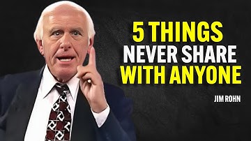 5 Things Never Share With Anyone - Jim Rohn Motivation