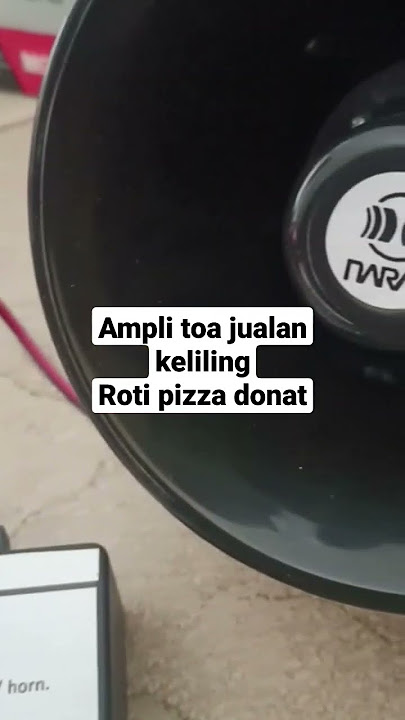ampli toa jualan keliling melodi suara jualan roti pizza donat