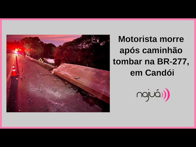 Carreta tomba na BR-277 e motorista morre no acidente em Candói