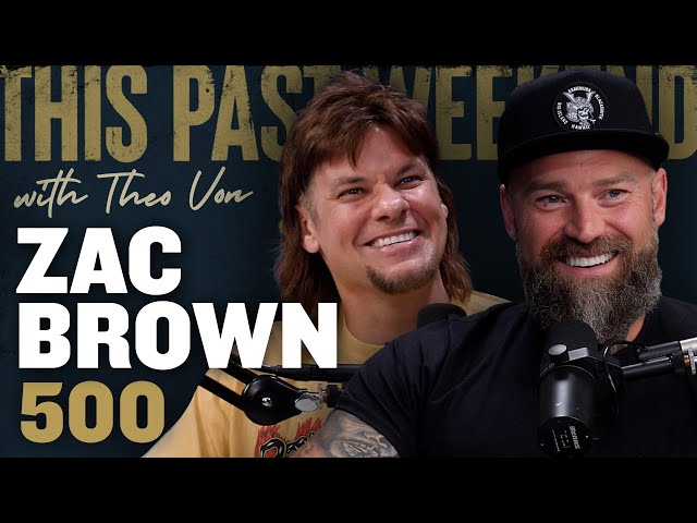 Zac Brown | This Past Weekend w/ Theo Von #500 class=