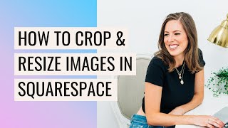 How to Crop and Resize Images in Squarespace