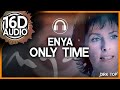 Enya - Only Time (16D | Better than 8D AUDIO) - Relaxing Surround Music 🎧