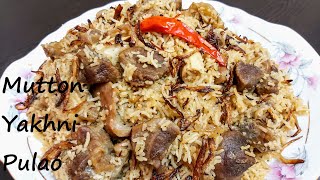 MUTTON YAKHNI PULAO | Kashmiri Mutton Pulao Recipe | Mutton biriyani | Pulao Recipe | Mutton Recipe