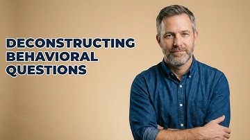 What Makes Up A Behavioral Interview Question?