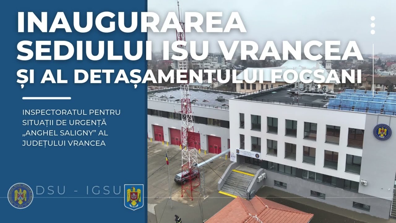 IGSU - Inaugurarea noului sediu al ISU Vrancea (05 aprilie 2025)