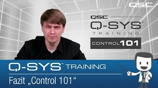 Q-SYS Control 101 Outro (GE) - Fazit „Control 101“