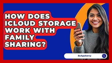 How Does ICloud Storage Work With Family Sharing? - Be App Savvy