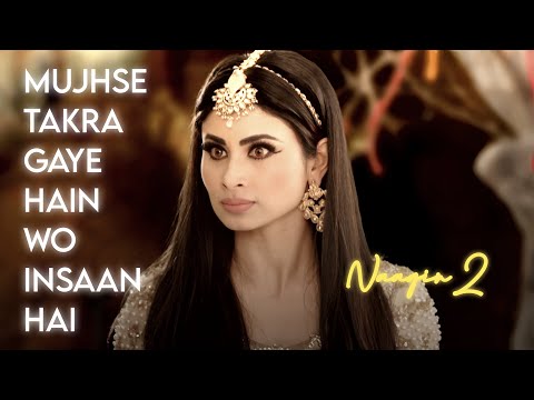 Mujhse Takra Gaye Hai Wo Insaan Hai - Naagin 2 Revenge Song