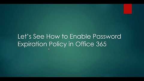 How to Enable Password Expiration Policy in Office 365
