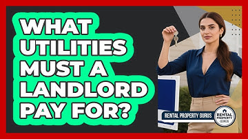 What Utilities Must A Landlord Pay For? - Rental Property Gurus
