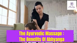 The Ayurvedic Massage : The Benefits Of Abhyanga