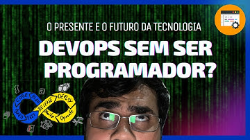 DevOps sem saber programar é possível? Mercado de Trabalho TI Programação