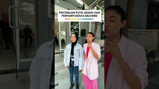 Pertemuan Putri Ariani dan Novia Bachmid putriariani noviabachmid