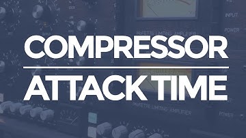Mixing with Compression - Attack Time (3 Easy Tips) | musicianonamission.com - Mix School #11