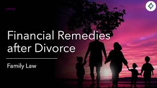 Financial Remedies after Divorce | Family Law