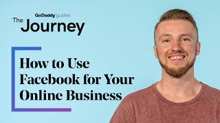 How to Use Facebook for Your Online Business | The Journey