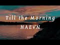HAEVN Till The Morning Ft Lily Meola Sub Español