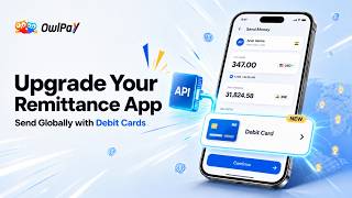 Building a Cross-Border Remittance App Add Debit Card On/Off-Ramp (VDC) with OwlPay API