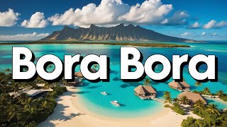 Bora Bora Island - Best Things To Do & Visit | Travel Guide
