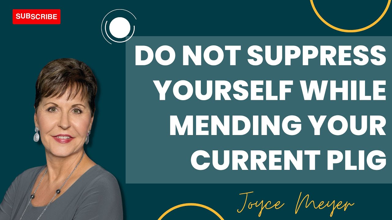 Wisdom Book - Do Not Suppress Yourself While Mending Your Current Plig | JOYCE MEYER MINISTRIES 2023