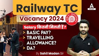 Railway TC Salary 2024 | Railway TC Ki Salary Kitni Hoti Hai | Railway TC Vacancy 2024