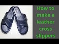 [Leather Craft] How To Make a Leather Cross Slippers design