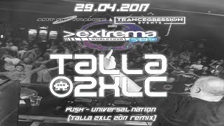 Talla 2XLC | Push - Universal Nation (Talla 2XLC 2017 Remix) | Art Of Trance 2017