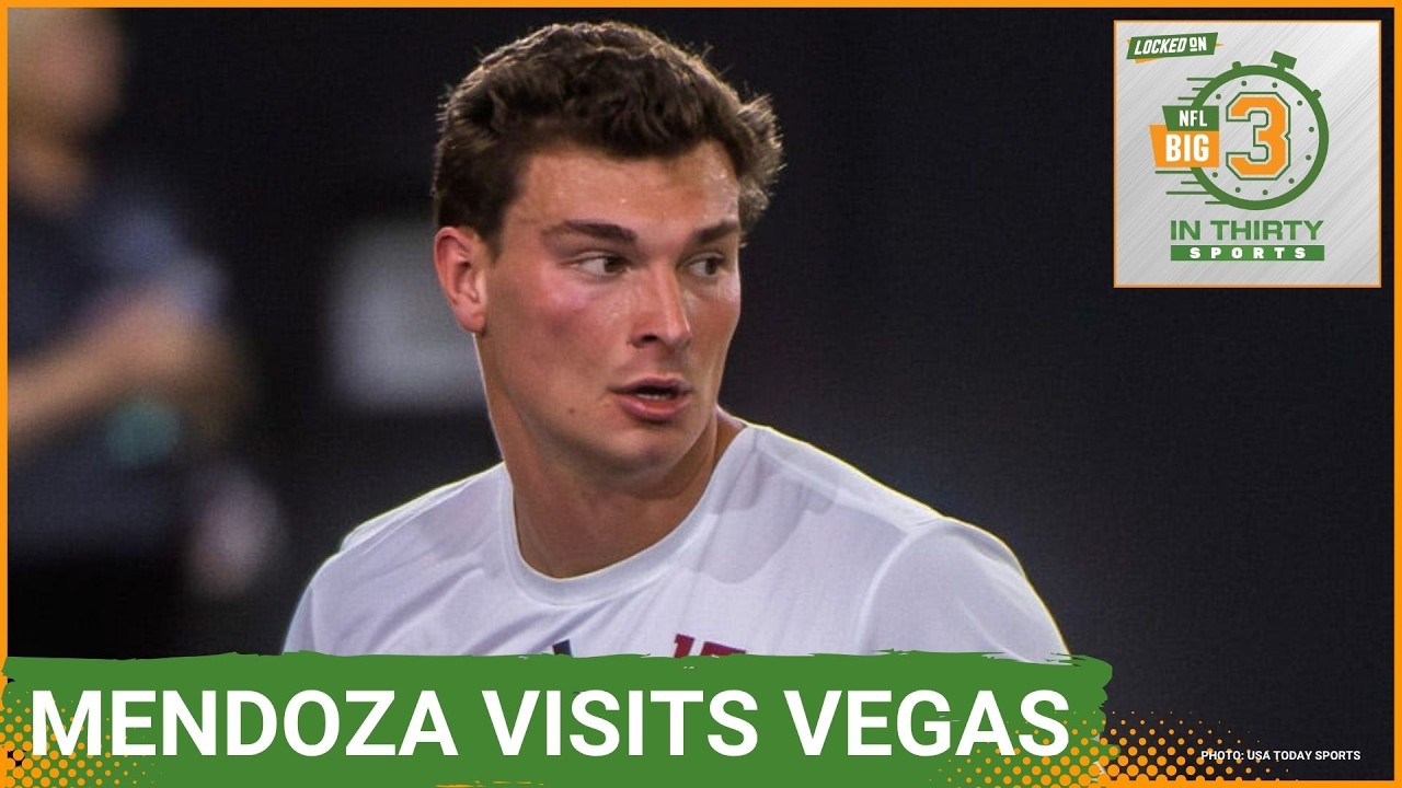 Fernando Mendoza VISITS RAIDERS Ahead Of NFL Draft | The Big 3 in 30 NFL