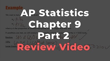 AP Statistics Chapter 9 Review (Part 2)