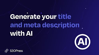 Generate your title and meta description with #AI for your WordPress site