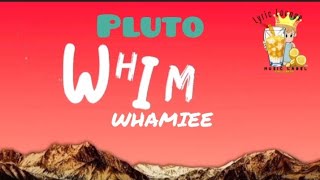 PLUTO, YKNIECE - WHIM WHAMIEE (lyrics)