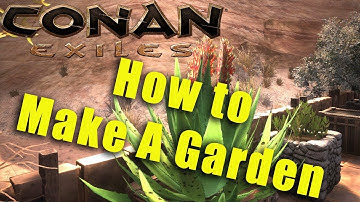 GARDENING in CONAN EXILES (Tutorial)