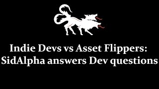 Indie Devs vs Asset Flippers: SidAlpha answers Dev questions