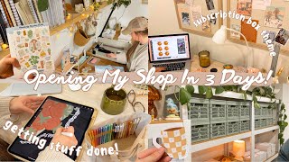 Opening My Shop In 3 Days! Lots To Get Done!