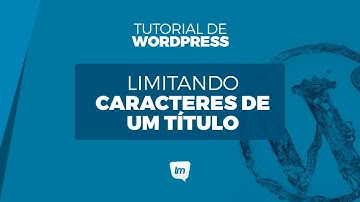 Limitando caracteres de um título com Wordpress