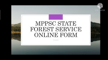 MPPSC STATE FOREST SERVICE ONLINE FORM 2022