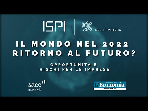 Il mondo nel 2022: ritorno al futuro? Opportunità e rischi per le imprese