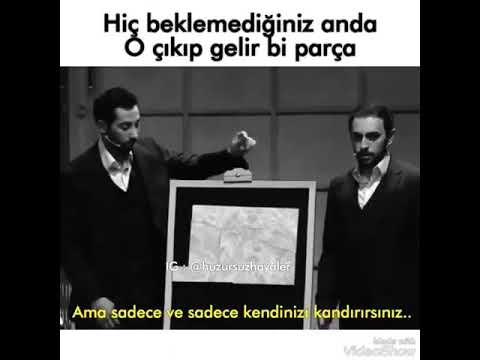 hiç beklemediginiz anda o cıkıp gelir bir parça