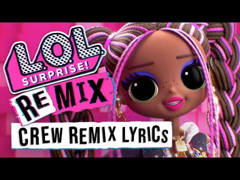CREW REMIX Official Lyric Video | L.O.L. Surprise! Remix