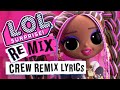 CREW REMIX Official Lyric Video | L.O.L Surprise! Remix