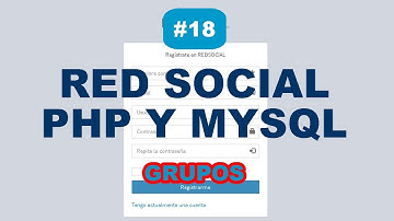 PARTE 18 - GRUPOS en PHP MYSQL JAVASCRIPT AJAX | RED SOCIAL