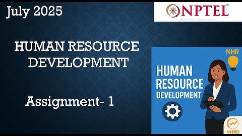 Human Resource Development Week 1 Assignment Answers | Week 1 Assignment | NPTEL July 2025