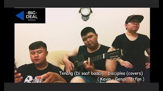Big Deal Studios - Tenang (Disaat badai) - Disciples ( covers ) Resimi