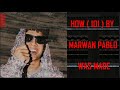 HOW 101 BY MARWAN PABLO WAS MADE 