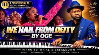 WE HAIL FROM DEITY BY OGE | Loveworld Piano Tutorial & Chord Breakdown | Black Note Music Center