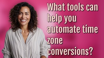 What tools can help you automate time zone conversions?