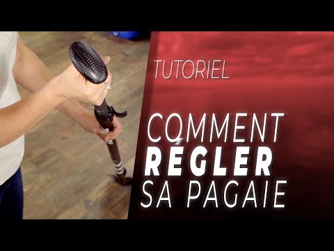 Tuto: Comment régler sa Pagaie de Paddle ?