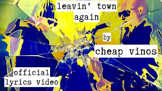 Cheap Vinos - Leavin' Town Again (Official Lyrics Video)