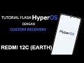 TUTORIAL FLASH ROM HYPER OS DARI CUSTOM ROM MENGGUNAKAN CUSTOM RECOVERY - REDMI 12C ( EARTH )
