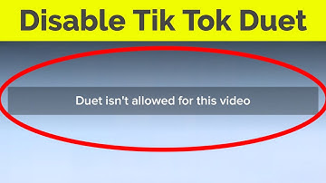 How To Disable Duet in Tik Tok(Duet Is Not Allowed For This Video)-Turn Off Tiktok React